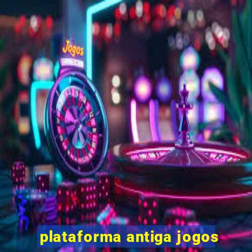 plataforma antiga jogos